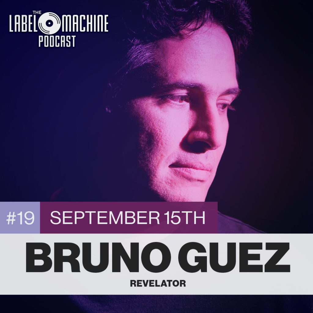 The Label Machine Podcast - Ep. 19 - Bruno Guez - Revelator